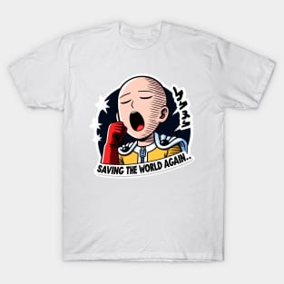 Saitama yawning with a caption "Saving the World... again." T-Shirt